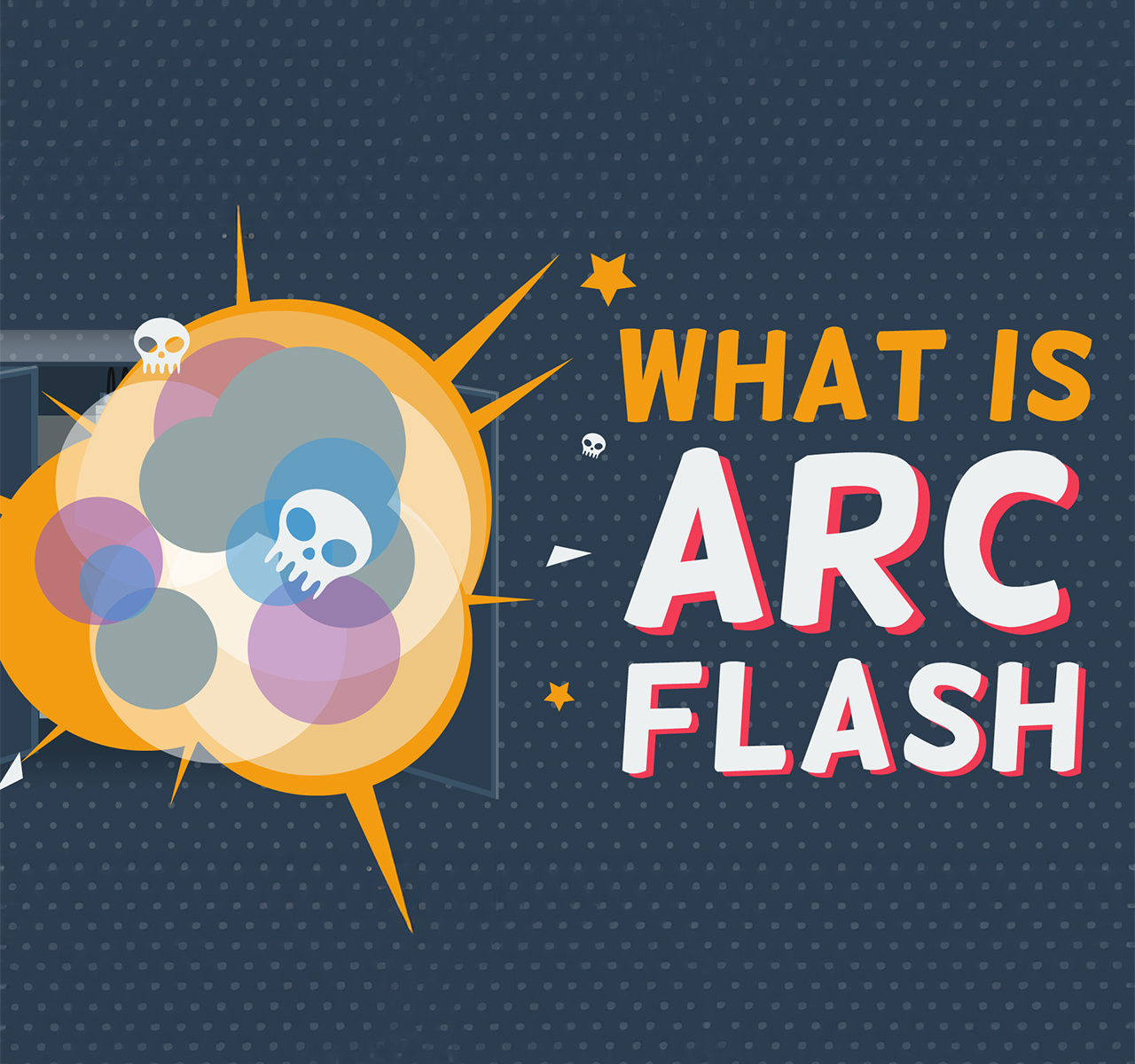 What is Arc Flash? A Guide to its Dangers and Safety Measures